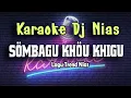 Download Lagu Karaoke Dj Nias Sombagu Khou Khigu