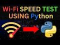 How to WiFi Speed Test in Python Measure Your Internet Performance