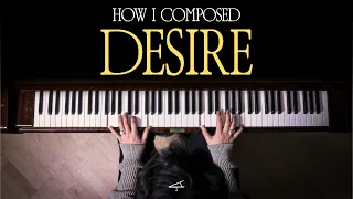 Tony Ann - How I Composed "DESIRE"