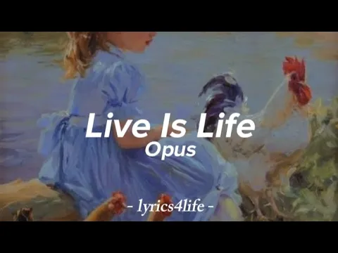 Download MP3 Opus - Live Is Life (Lyrics)