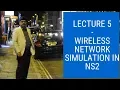 Wireless network Simulation in ns2 - NS2 Tutorial 5