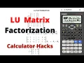 Gauss Elimination LU Matrix Factorization Step by Step using Casio fx-991 ex plus Calculator hacks