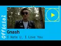 Download Lagu Gnash – I Hate You, I Love You feat. Olivia O´Brien [Official Video]