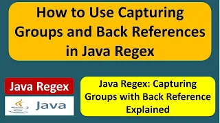 How to Use Capturing Groups and Back References in Java Regex Regex in java