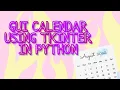 Calendar using TKINTER in python
