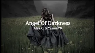 angel of darkness alex c u0026 yasmin k slowed u0026 reverb lyrics