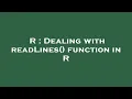 R Dealing with readLines function in R