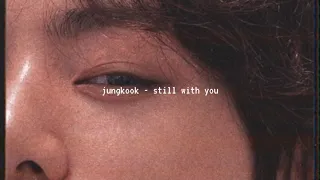 Download jungkook - still with you (slowed down)༄ MP3