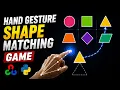Hand Gesture Shape Matching Game using OpenCV MediaPipe Python Computer Vision
