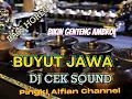 Lagu DJ CEK SOUND;BUYUT JAWA MANTAP BASS HOREEG||BIKIN GENTENG AMBROLLL