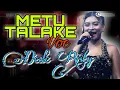 Download Lagu METU TALAKE Voc DEDE RISTY I LIVE '' DEDE RISTY '' GANJENE PANTURA I BANDENGAN CIREBON