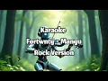 Download Lagu Fortwnty - Mangu Karaoke Versi Rock