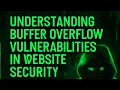 Understanding Buffer Overflow Vulnerabilities in Website Security Ethical Hacking Explained