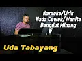 Download Lagu UDA TABAYANG ( DANGDUT MINANG ) - Karaoke/Lirik Nada Wanita || Fadli Vaddero