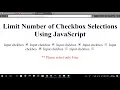 Limit number of checkbox selections using javascript Limit number of checkboxes checked by User