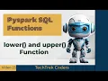 PySpark SQL lower and upper Functions Changing String Case Made Easy