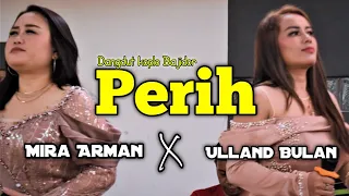 Download PERIH - Mira Arman Ft Ulland Bulan || Balad live Kp.Cibodas Wetan MP3