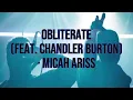 Obliterate (feat. Chandler Burton) · Micah Ariss