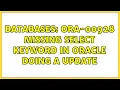 Databases ORA-00928 missing SELECT keyword in oracle doing a UPDATE