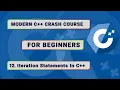 Modern C Crash Course For Beginners - Iteration Statements In C