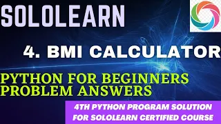 4th python3 for beginners problem solution BMI Calculator python project answer sololearn course