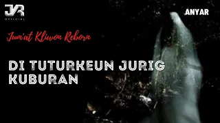 dongeng sunda misteri di tuturkeun jurig di kuburan jkr official 2022 