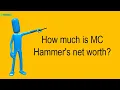 How Much Is MC Hammer s Net Worth