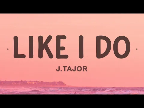Download MP3 J.Tajor - Like I Do