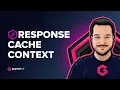 Response Cache Context
