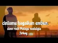 Lagu CINTAMU BAGAIKAN EMBUN (SLOW ROCK MELAYU) firboy 