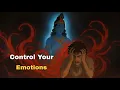 How To Control Emotions Without Killing Them Become Emotionally Intelligent