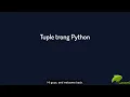Hoc Python tu A den Z - Bai 6 List va Tuple trong Python