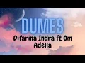 Download Lagu DUMES (DIFARINA INDRA FT OM ADELLA) || FULL LYRIC LAGU