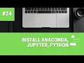 How to Install Anaconda Install Python Install Jupyter Notebook and Create a Conda Environment
