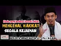 Download Lagu MENGENAL HAKIKAT SEGALA KEJADIAN - BUYA ARRAZY HASYIM
