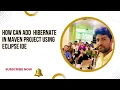 How can add Hibernate in Maven Project in Eclipse IDE