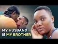 I Married My Brother Now I m the Happiest Woman Alive