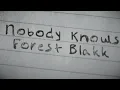 Download Lagu Forest Blakk - Nobody Knows (Official Lyric Video)