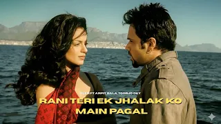 rani teri ek jhalak ko main pagal arpit bala sufr toorjo jey official video bargad viralsong