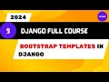 Complete Django Course for 2024 Install Bootstrap Templates in Django Python Django
