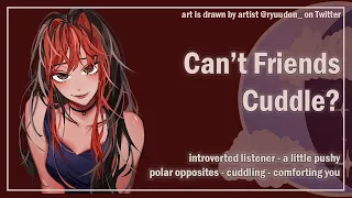 Can t Friends Cuddle Introverted Listener Cuddling F4A ASMR Roleplay