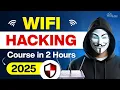 2-Hour WiFi Hacking Course Master WiFi Security from Scratch 2025