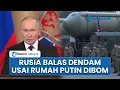 Lagu Rangkuman Rusia-Ukraina: Moskow Kerahkan Nuklir seusai Rumah Putin Dibom hingga Barat Ketar-ketir