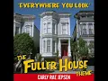 Fuller House 2016 Theme Song - Everywhere You Look