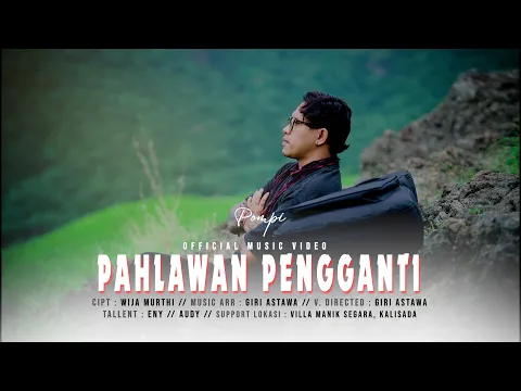 Video Thumbnail: POMPI - PAHLAWAN PENGGANTI || OFFICIAL MUSIC VIDEO