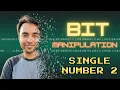 Single Number 2 Find unique element where all others elements appear thrice Bit Manipulation
