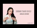 Download Lagu DIRIMU YANG DULU - ANGGIS DEVAKI | LIRIK LAGU