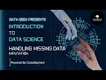 Introduction to Data Science and Machine Learning Handling Missing Data