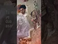 Lagu Tu mila hai ya meri dua ka asar#shorts #viral #trending #likecommentshare #youtube