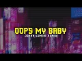 Download Lagu !!OOPS MY BABY!! - {simpletiktok} - JOHAN LUMIHI_REMIXXX!!!